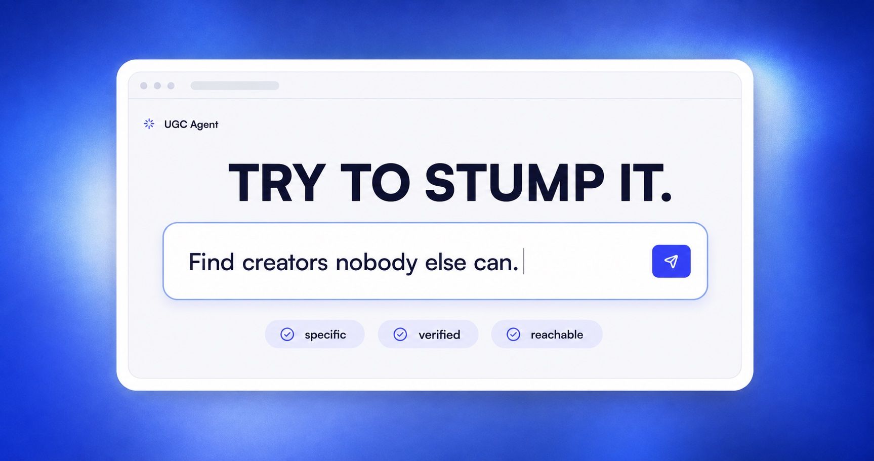 UGC Agent prompt box inviting readers to try to stump it with a specific, verified, reachable creator search.